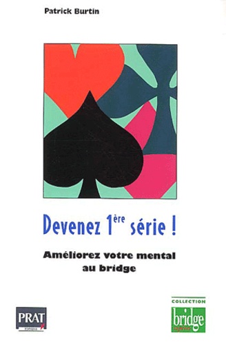 Devenez 1ere Serie ! Ameliorez Votre Mental Au Bridge
