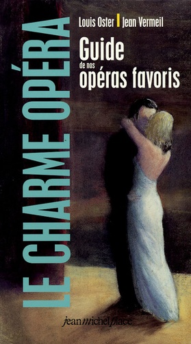 Le Charme Opéra - Guide De Nos Opéras Favoris