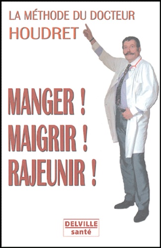 La Méthode Houdret - Manger, Maigrir, Rajeunir
