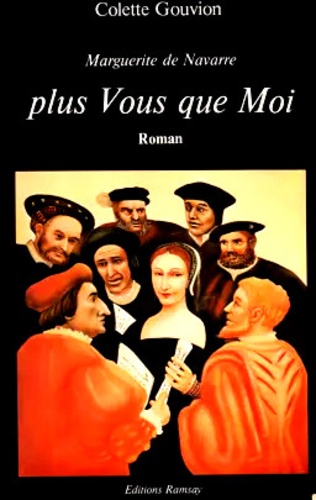 Marguerite de Navarre : plus Vous que Moi