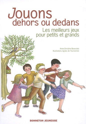 Jouons Dehors Ou Dedans - Les Meilleurs Jeux Pour Petits Et Grands