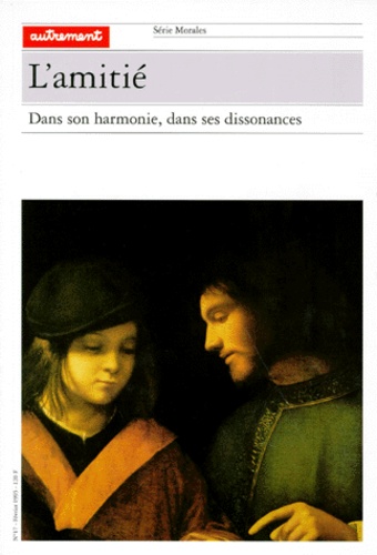 L'amitie - Dans Son Harmonie, Dans Ses Dissonances
