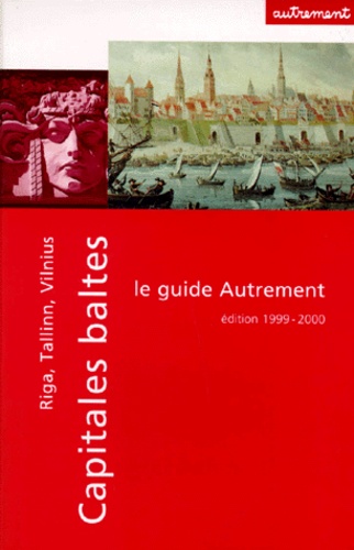 Capitales Baltes - Riga, Tallinn Et Vilnius, Édition 1999-2000