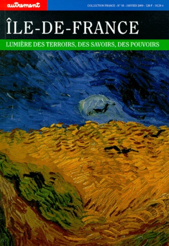 Ile-De-France N°18, Janvier 2000 - Lumière Des Terroirs, Des Savoirs, Des Pouvoirs