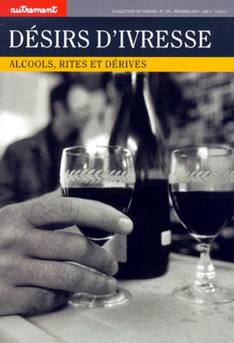 Desirs D'ivresse - Alcools, Rites Et Dérives
