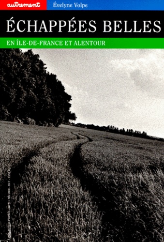 Echappées Belles En Ile-De-France Et Alentour