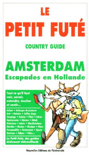 Petit Fûté Amsterdam - Escapades En Hollande, Édition 1998