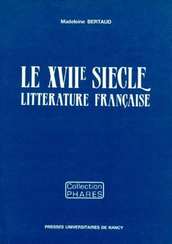 Le Xviieme Siecle - Littérature Française