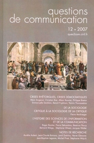 Questions De Communication N° 12/2007 - Crises Rhétoriques, Crises Démocratiques