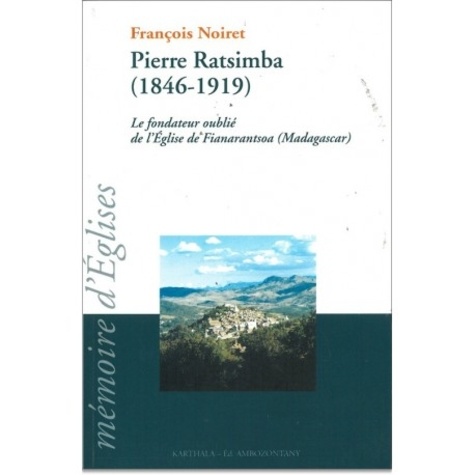Pierre Ratsimba 1846-1919 - le fondateur de l'Église catholique à Fianarantsoa Madagascar