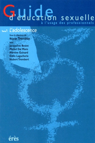 Guide D'education Sexuelle A L'usage Des Professionnels - Tome 1, L'adolescence
