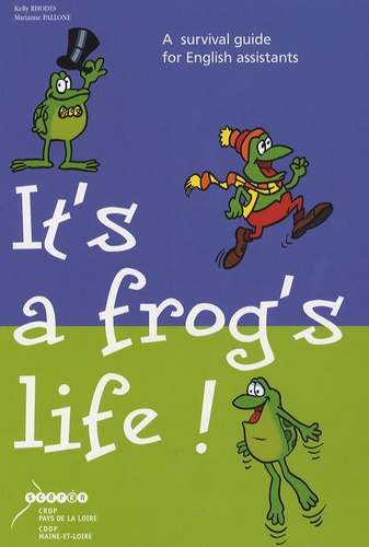 It's A Frog's Life - A Survival Guide For English Assistants