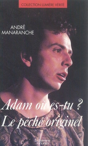 Adam, Où Es-Tu ? - Le Péché Originel