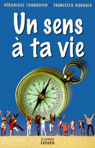 Un Sens À Ta Vie