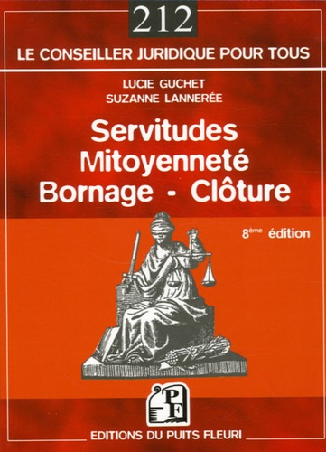 Servitudes - Mitoyenneté- Bornage - Clôture