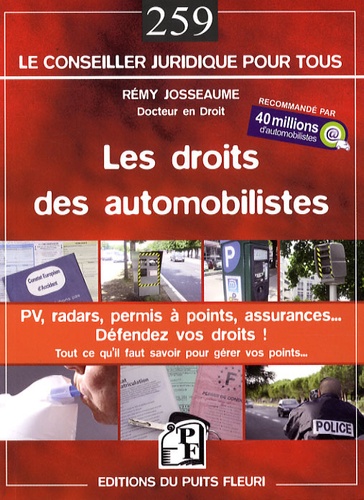 Les Droits Des Automobilistes - Pv, Radars, Permis À Points, Assurances...Défendez Vos Droits ! Guide Juridique Et Pratique