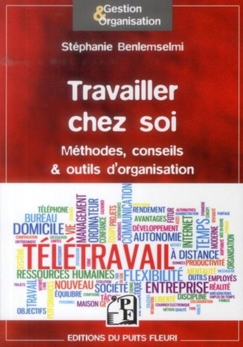 Travailler Chez Soi - Méthodes, Conseils & Outils D'organisation