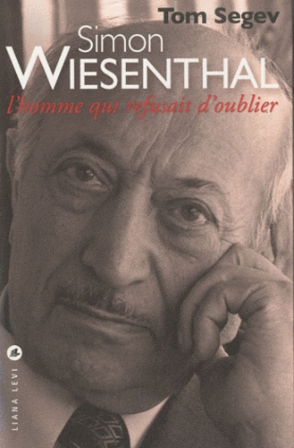 Simon Wiesenthal - L'homme Qui Refusait D'oublier