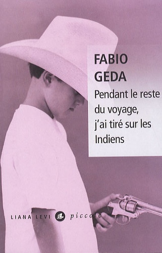 Pendant Le Reste Du Voyage, J'ai Tiré Sur Les Indiens