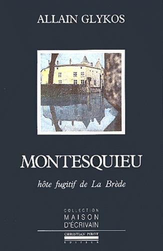 Montesquieu - Hôte Fugitif De La Brède
