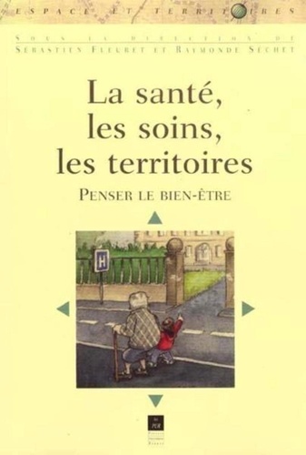 La Santé, Les Soins, Les Territoires - Penser Le Bien-Être