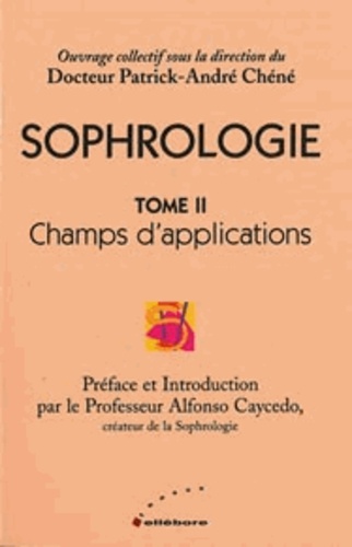 Sophrologie - Tome 2, Champs D'application En Sophrologie Caycédienne