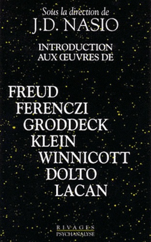 Introduction Aux Oeuvres De Freud, Ferenczi, Groddeck, Klein, Winnicott, Dolto, Lacan