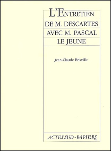 L'entretien De M. Descartes Avec M. Pascal Le Jeune
