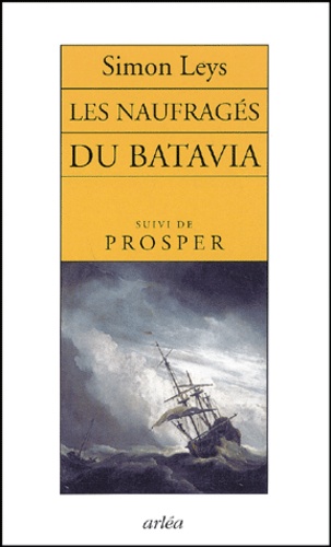 Les Naufragés Du Batavia Suivi De Prosper