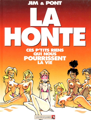 La Honte - Ces P'tits Riens Qui Nous Pourrissent La Vie