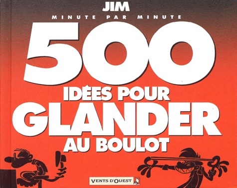500 Idées Pour Glander Au Boulot Minute Par Minute