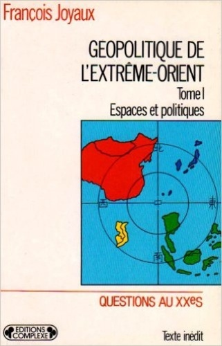 Géopolitique De L'extrême-Orient Tome 1 - Géopolitique De L'extrême-Orient