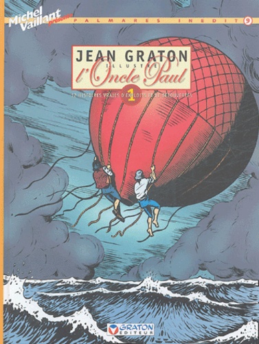 Jean Graton Illustre L'oncle Paul - Tome 1 - 12 Histoires Vraies D'exploits Et De Découvertes