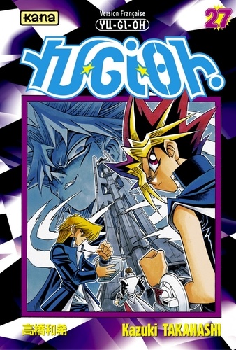 Yu-Gi-Oh! - Tome 27 : Le jour se lève sur la finale !!