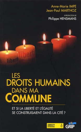 Les Droits Humains Dans Ma Commune - Et Si La Liberté Et L'égalité Se Construisaient Dans La Cité ?
