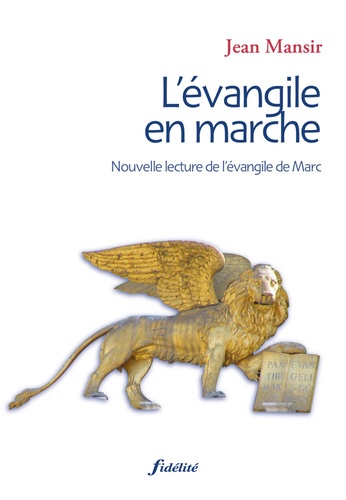 L'evangile En Marche - Nouvelle Lecture De L'évangile De Marc