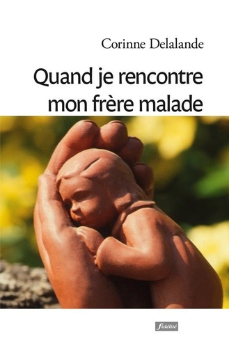 Quand Je Rencontre Mon Frère Malade