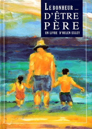 Le Bonheur D'etre Pere