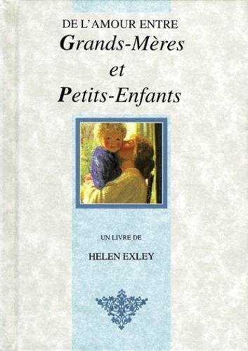 De L'amour Entre Grands-Meres Et Petits Enfants