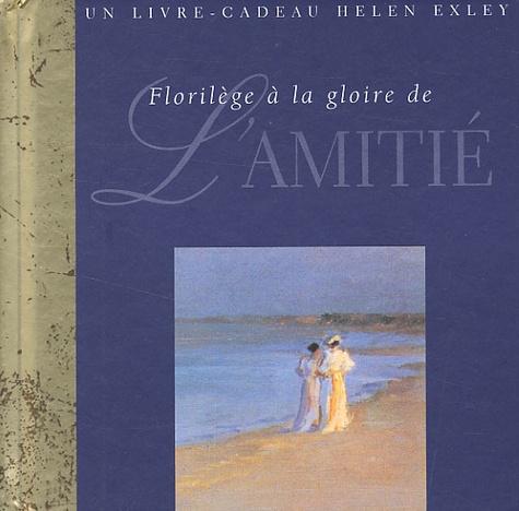 Florilège À La Gloire De L'amitié