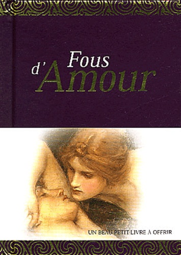 Fous D'amour - Un Livre-Cadeau