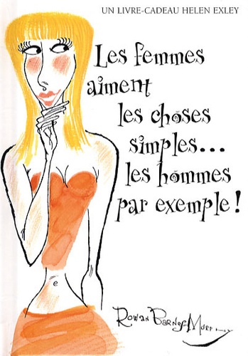 Les Femmes Aiment Les Choses Simples - Les Hommes Par Exemple !