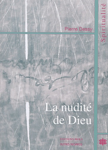 La Nudité De Dieu - Pour Un Dieu Partenaire !