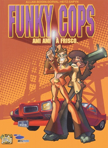 Funky Cops - Tome 1 - Ami Ami À Frisco
