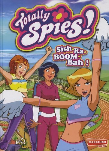 Totally Spies ! - Tome 9 - Sish Ka Boom Bah !