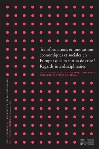 Cahiers Du Cirtes N° 5, Septembre 2010 - Transformations Et Innovations Économiques Et Sociales En Europe : Quelles Sorties De Crise ? Regards Interdisciplinaires, Volume 2 - 30e Journées De...