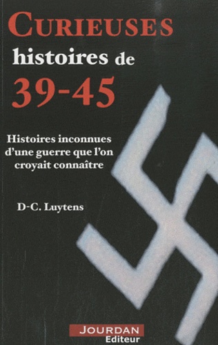 Curieuses Histoires De 39-45