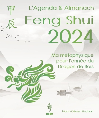 L?Agenda & Almanach Feng Shui - Ma Métaphysique Pour L'Année Du Dragon De Bois