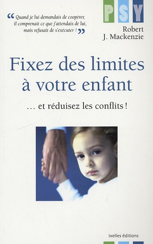 Fixez Des Limites À Votre Enfant - ... Et Réduisez Les Conflits !