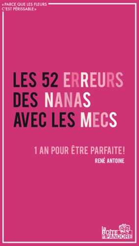 Les 52 Erreurs Des Nanas Avec Les Mecs - 1 An Pour Être Parfaite !